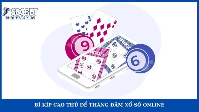 Bí kíp cao thủ để thắng đậm xổ số online