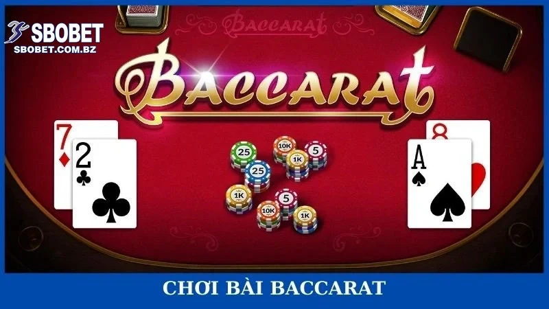 chơi bài baccarat