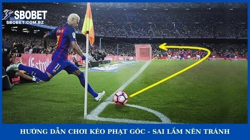 Hướng dẫn chơi kèo phạt góc - sai lầm nên tránh