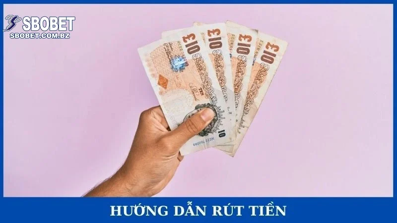 Hướng dẫn rút tiền